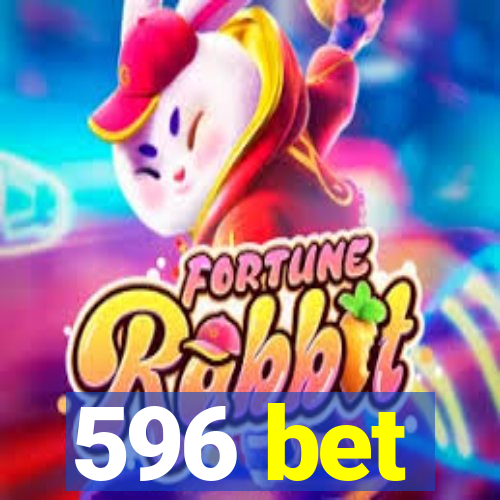 596 bet